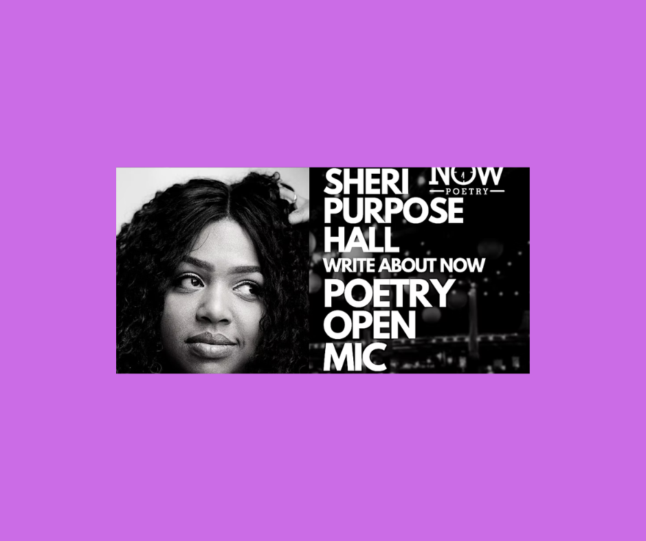 Write About Now Poetry Open Mic ft. Sheri Purpose Hall, Houston USA